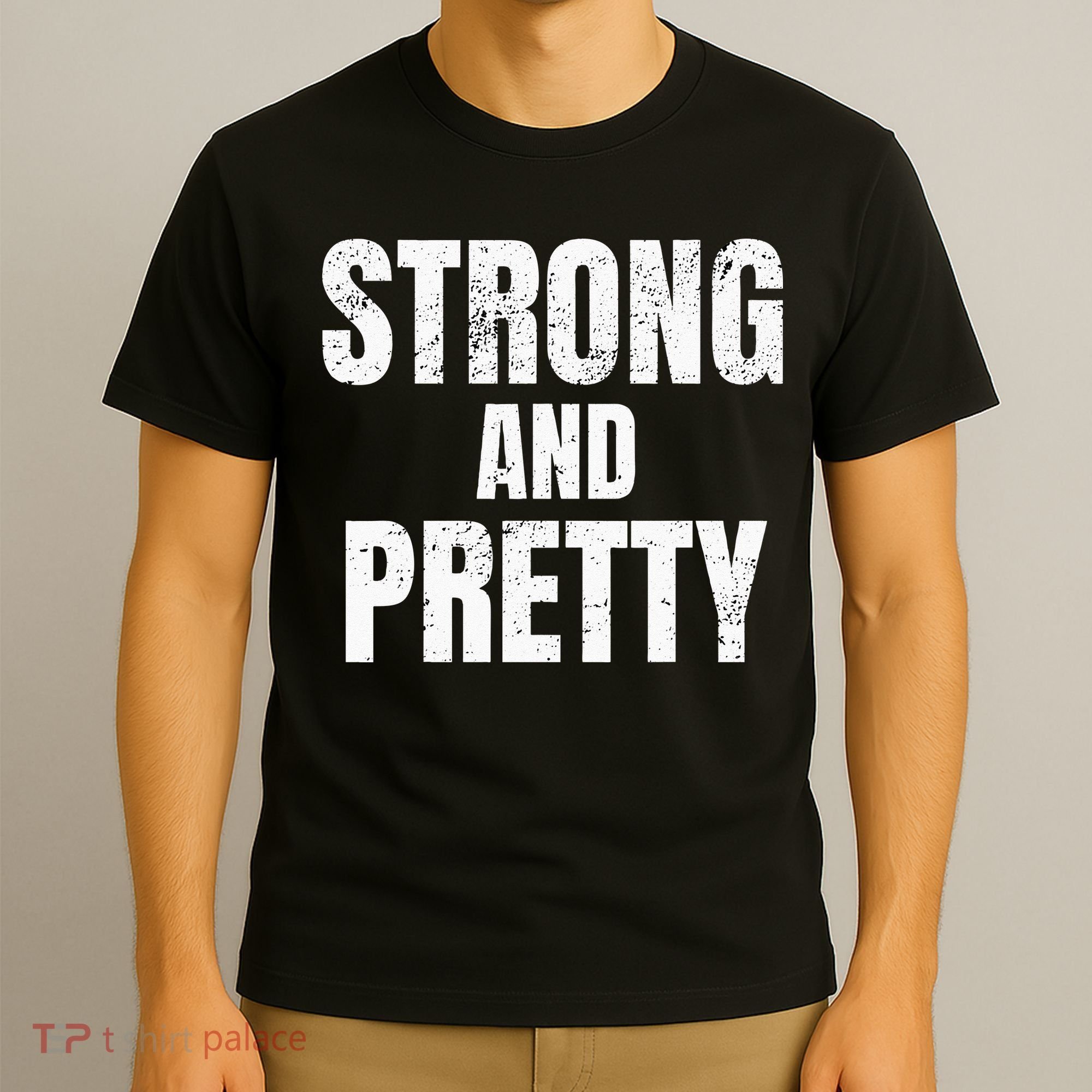 Funny Strong And Pretty Strongman Fitness Gym Gift T-Shirt