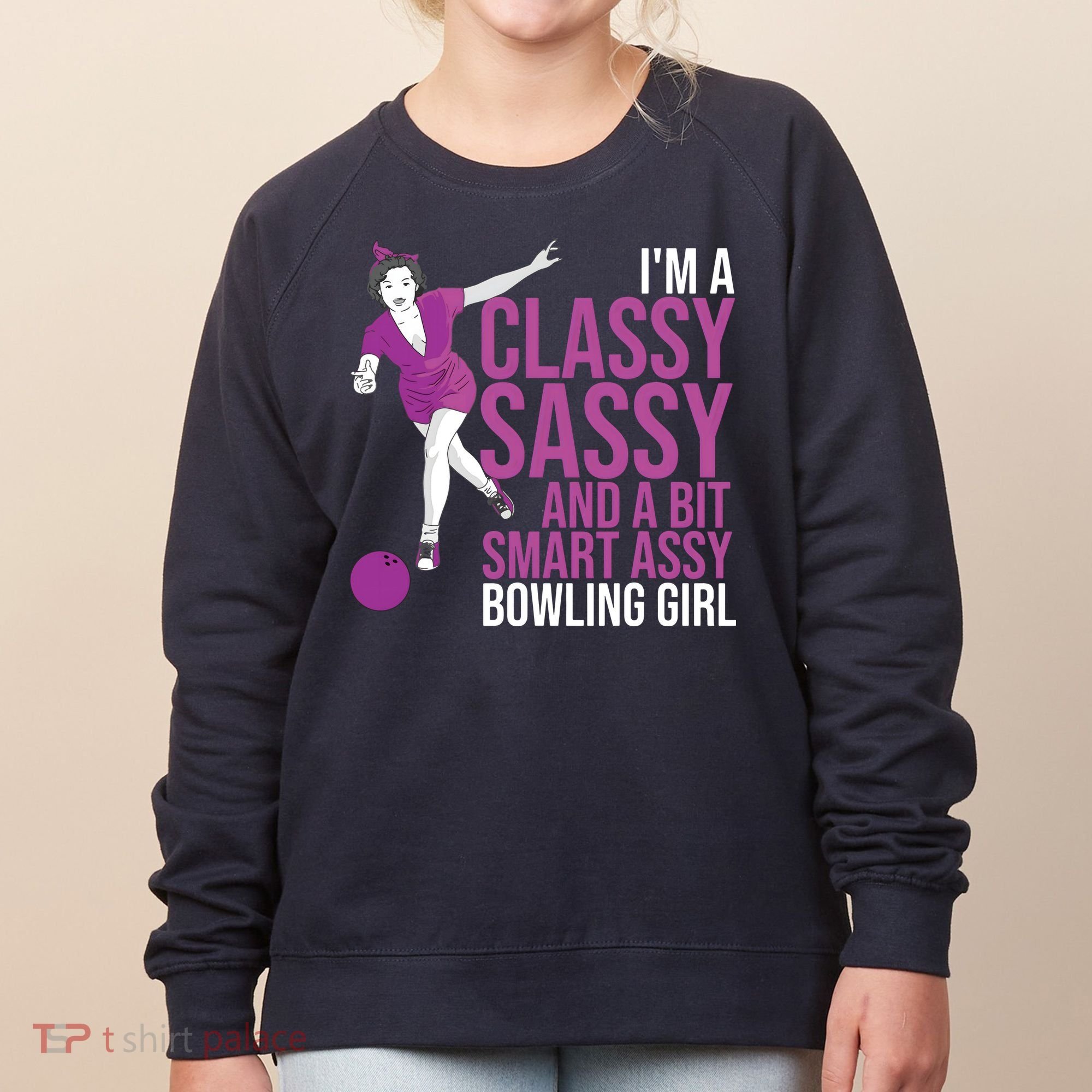 Funny Smart Assy Bowling Gift For Classy Bowler Women Women's Sweatshirt