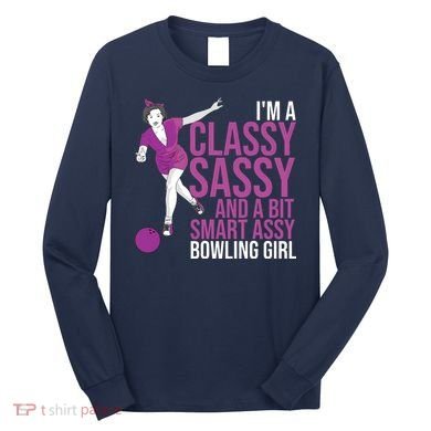 Funny Smart Assy Bowling Gift For Classy Bowler Women Long Sleeve Shirt