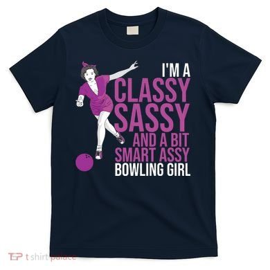 Funny Smart Assy Bowling Gift For Classy Bowler Women T-Shirt