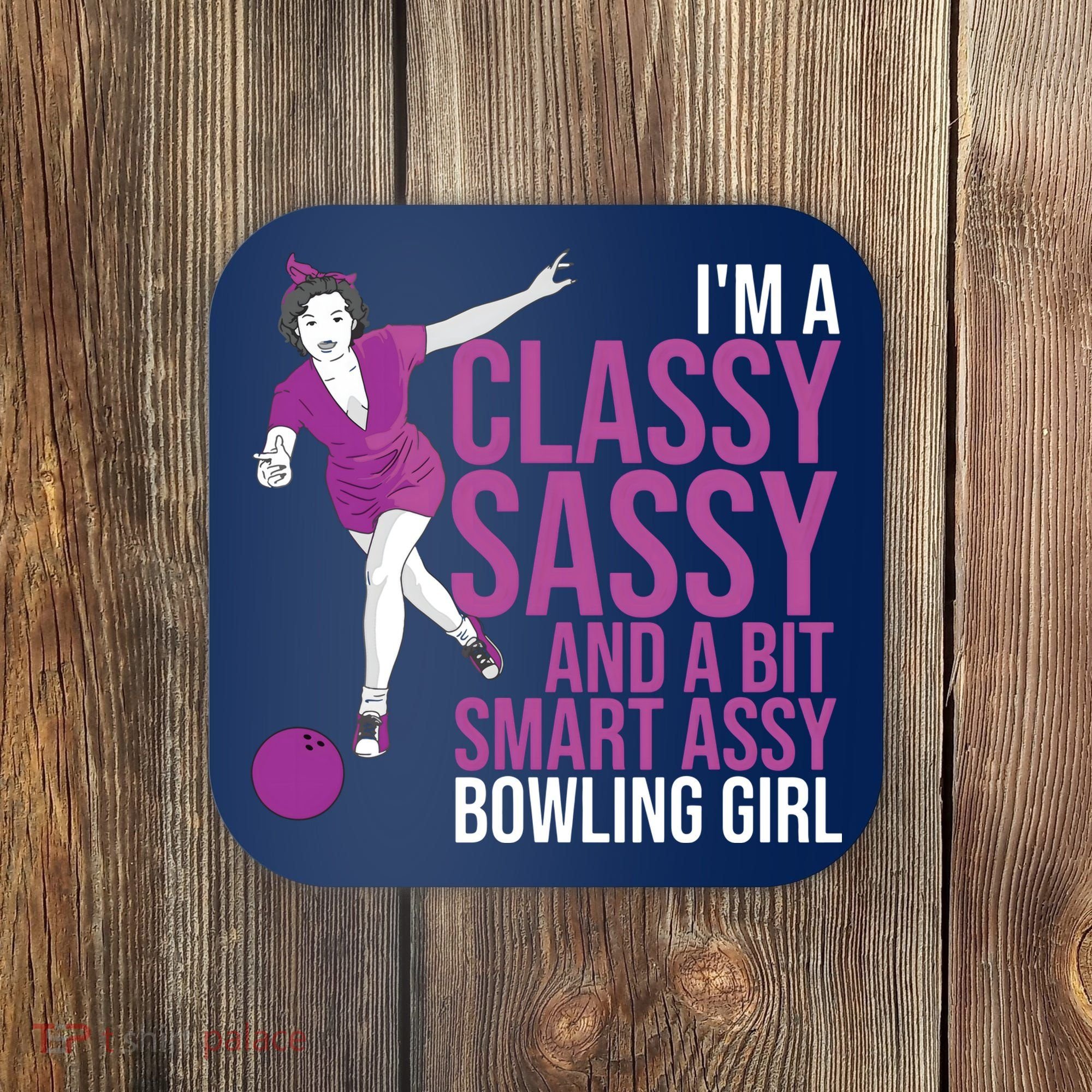 Funny Smart Assy Bowling Gift For Classy Bowler Women Coaster