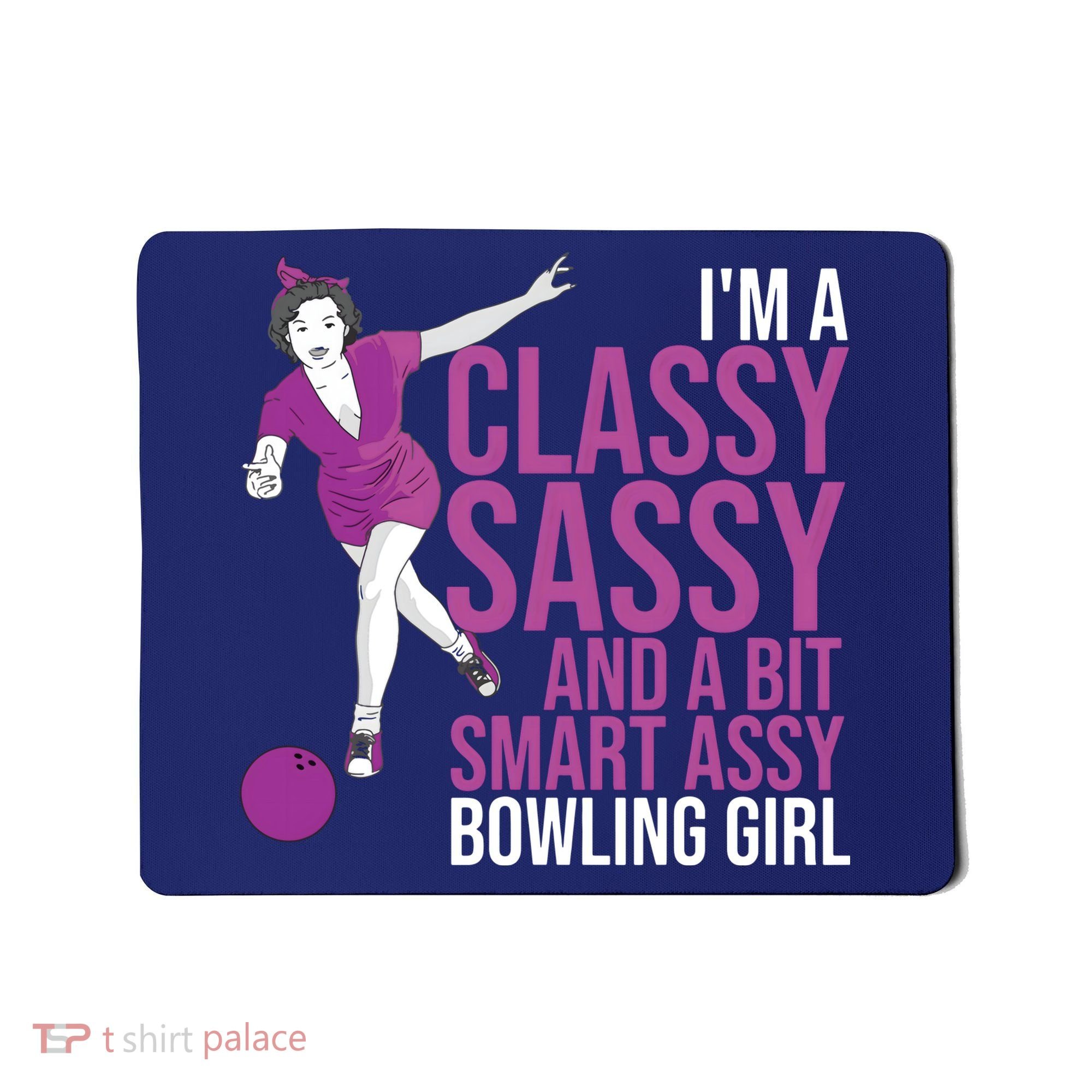 Funny Smart Assy Bowling Gift For Classy Bowler Women Mousepad