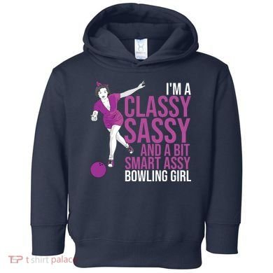 Funny Smart Assy Bowling Gift For Classy Bowler Women Toddler Hoodie