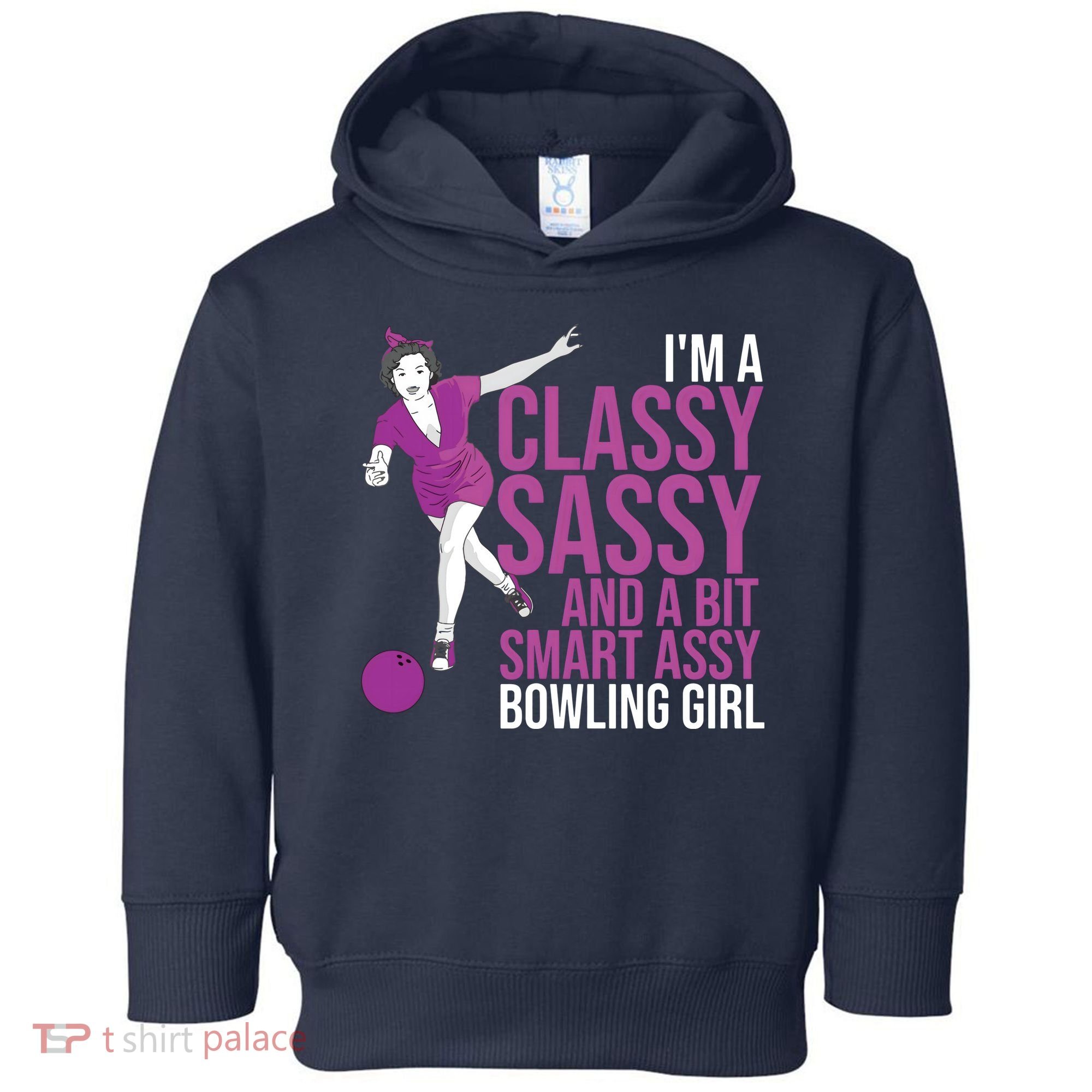 Funny Smart Assy Bowling Gift For Classy Bowler Women Toddler Hoodie