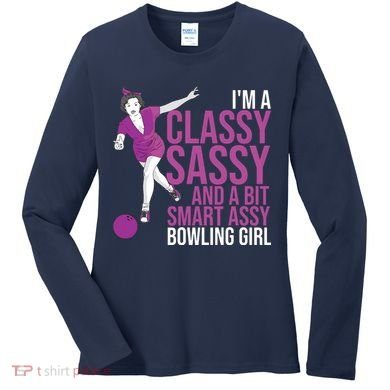 Funny Smart Assy Bowling Gift For Classy Bowler Women Women's Long Sleeve Shirt