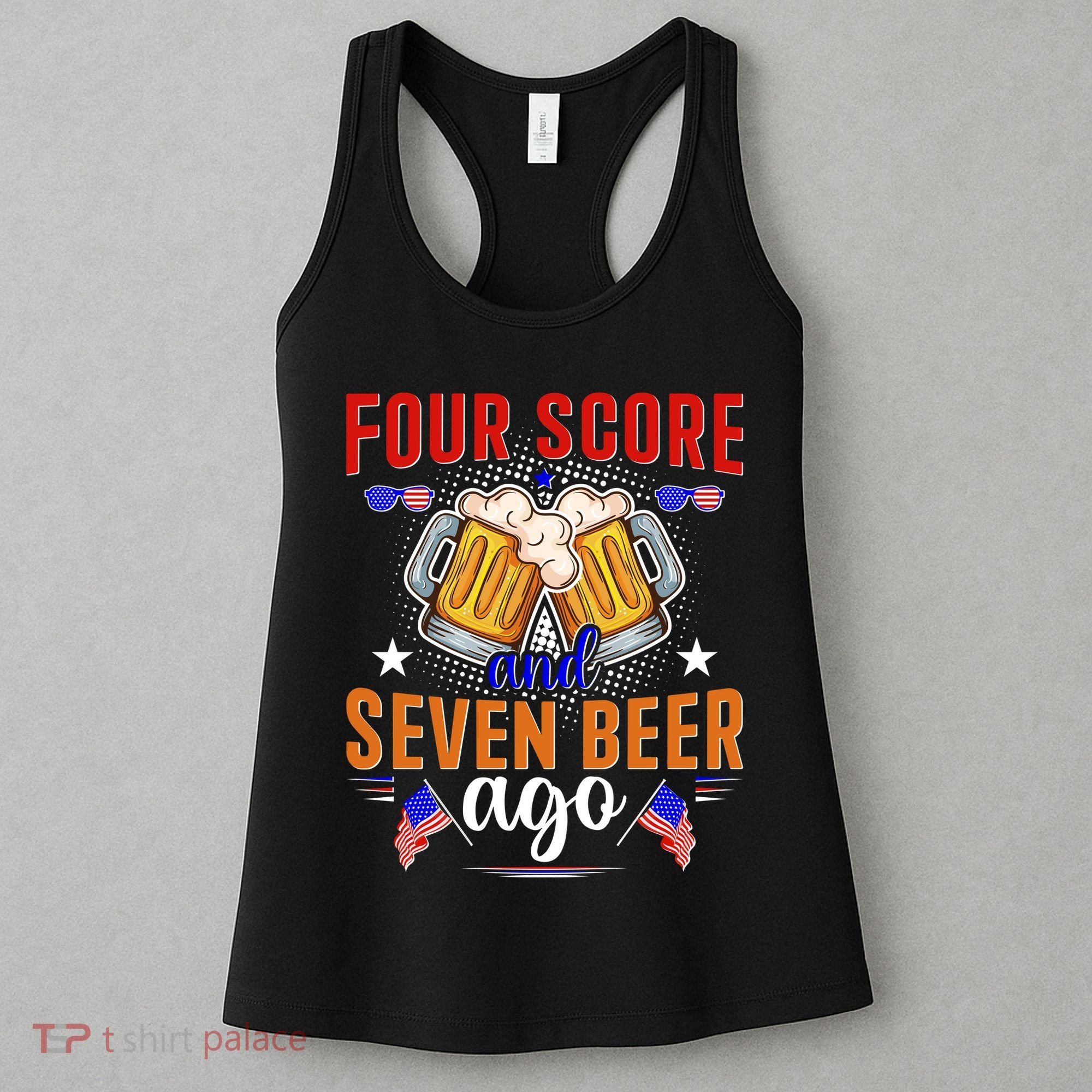 Four Score And Seven Beer Ago 4th Of July Women's Tank Top