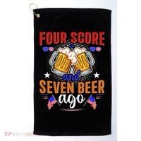 Four Score And Seven Beer Ago 4th Of July Golf Towel thumb 0