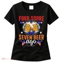 Four Score And Seven Beer Ago 4th Of July Women's T-Shirt thumb 0