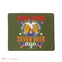 Four Score And Seven Beer Ago 4th Of July Mousepad thumb 0