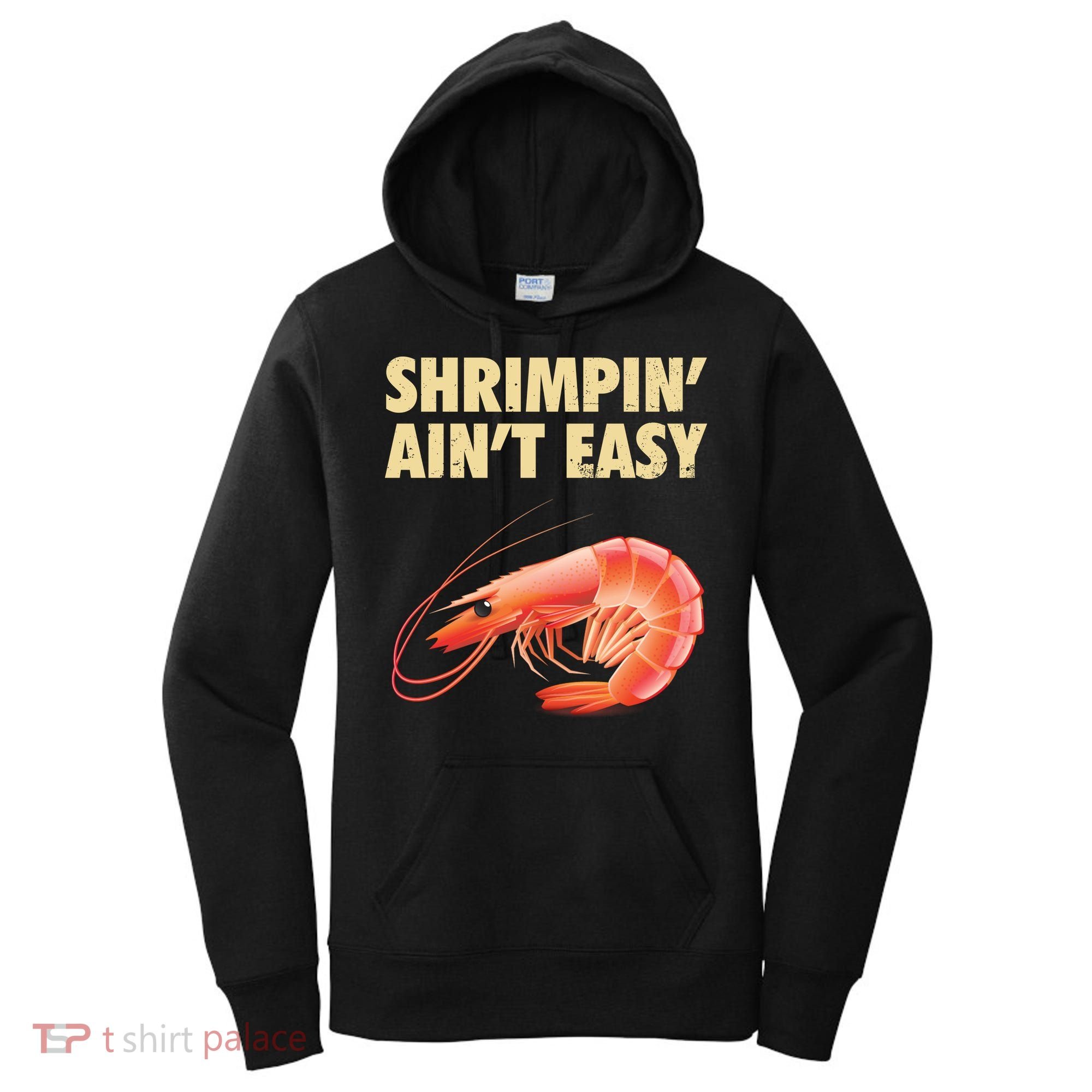 Funny Shrimpin Aint Easy Shrimp Gift Cool Fishing Fisher Women's Hoodie