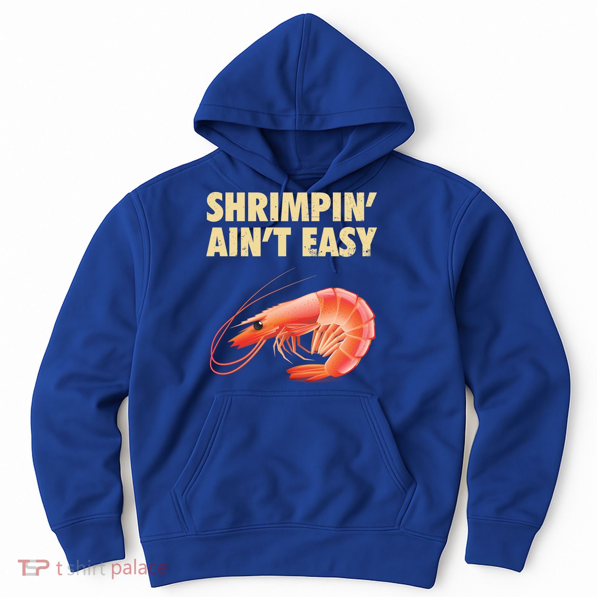 Funny Shrimpin Aint Easy Shrimp Gift Cool Fishing Fisher Hoodie