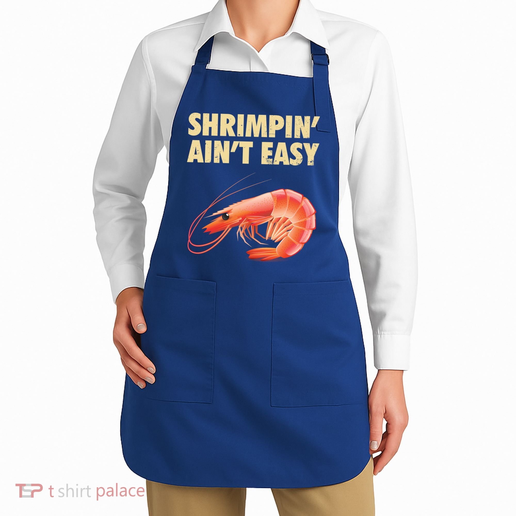 Funny Shrimpin Aint Easy Shrimp Gift Cool Fishing Fisher Apron
