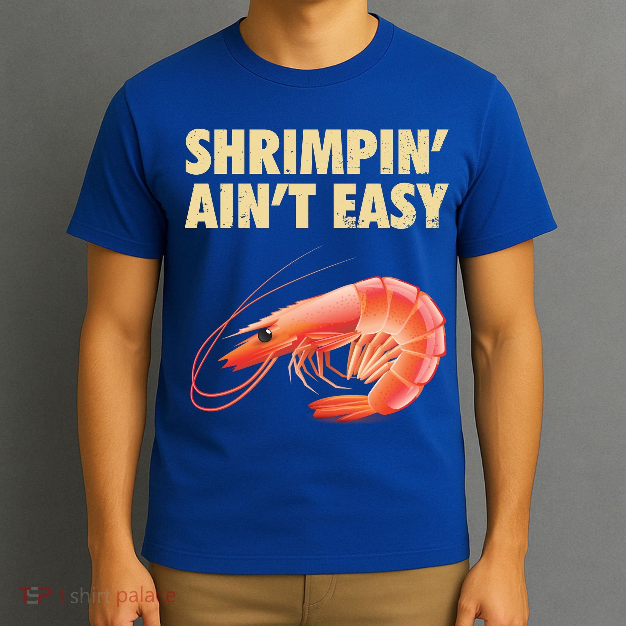 Funny Shrimpin Aint Easy Shrimp Gift Cool Fishing Fisher T-Shirt