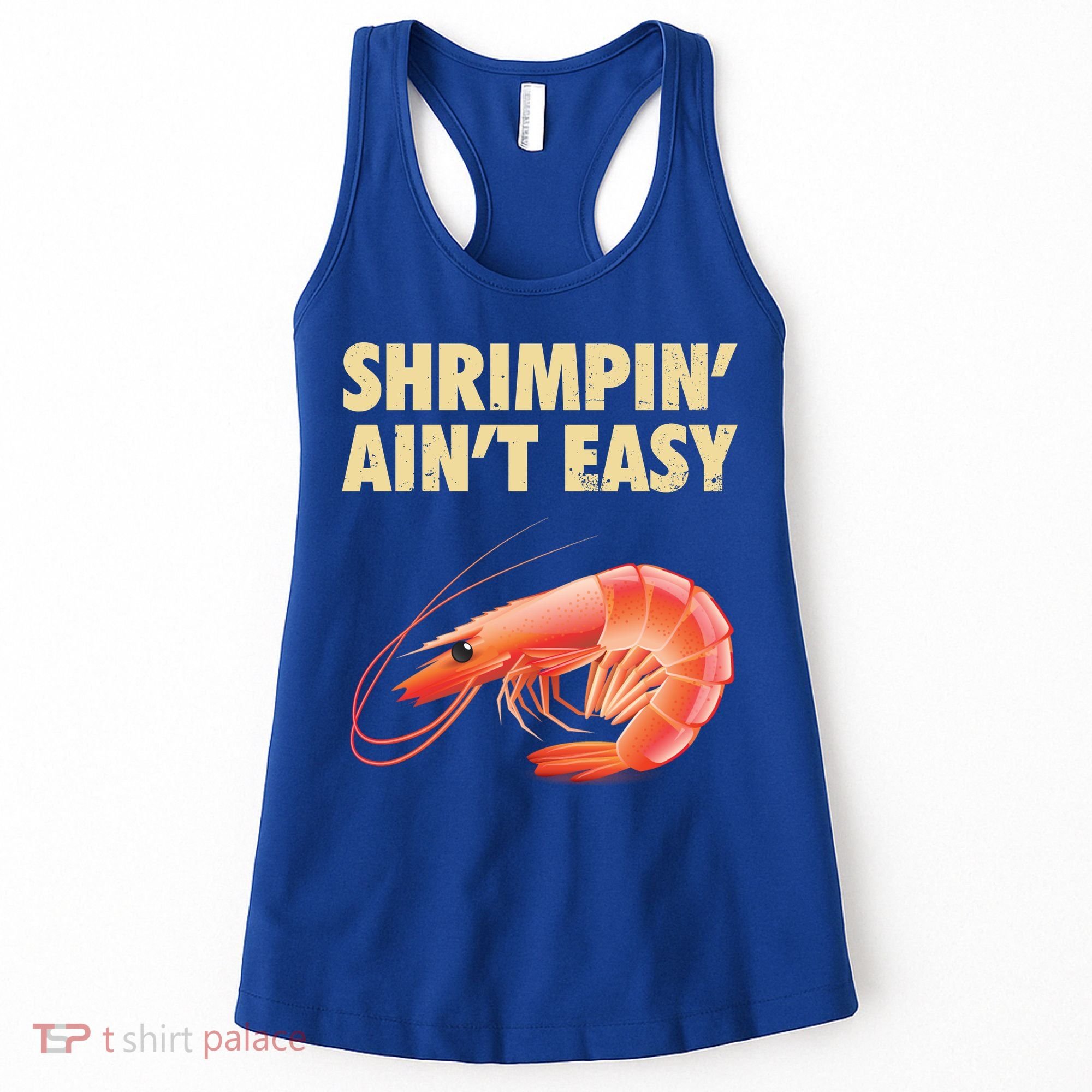 Funny Shrimpin Aint Easy Shrimp Gift Cool Fishing Fisher Women's Tank Top