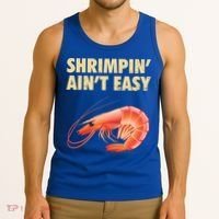 Funny Shrimpin Aint Easy Shrimp Gift Cool Fishing Fisher Tank Top thumb 3