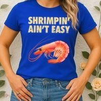 Funny Shrimpin Aint Easy Shrimp Gift Cool Fishing Fisher Women's T-Shirt thumb 2