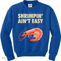 Funny Shrimpin Aint Easy Shrimp Gift Cool Fishing Fisher Kids Sweatshirt thumb 0
