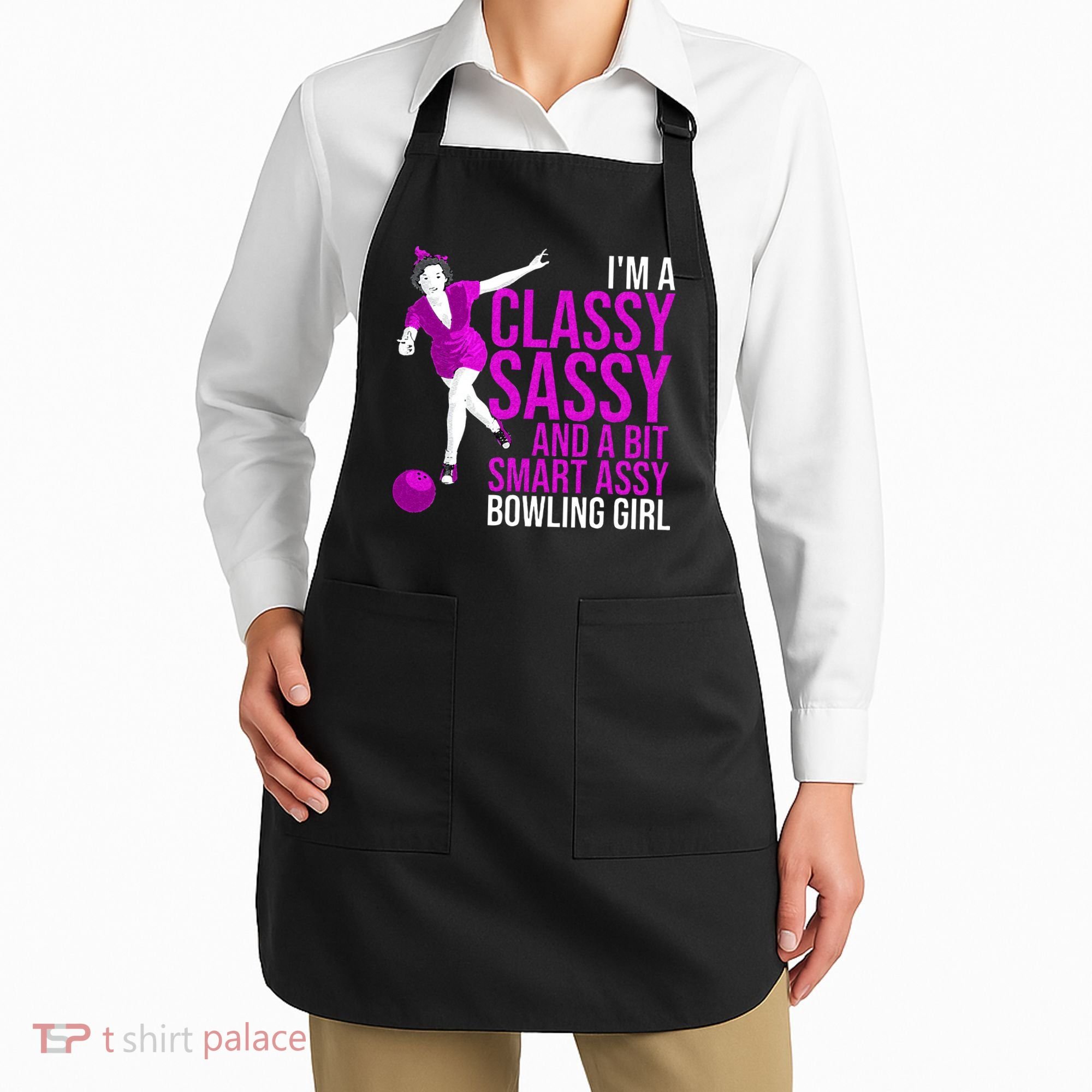 Funny Smart Assy Bowling Girl Gift For Classy Bowler Women Apron