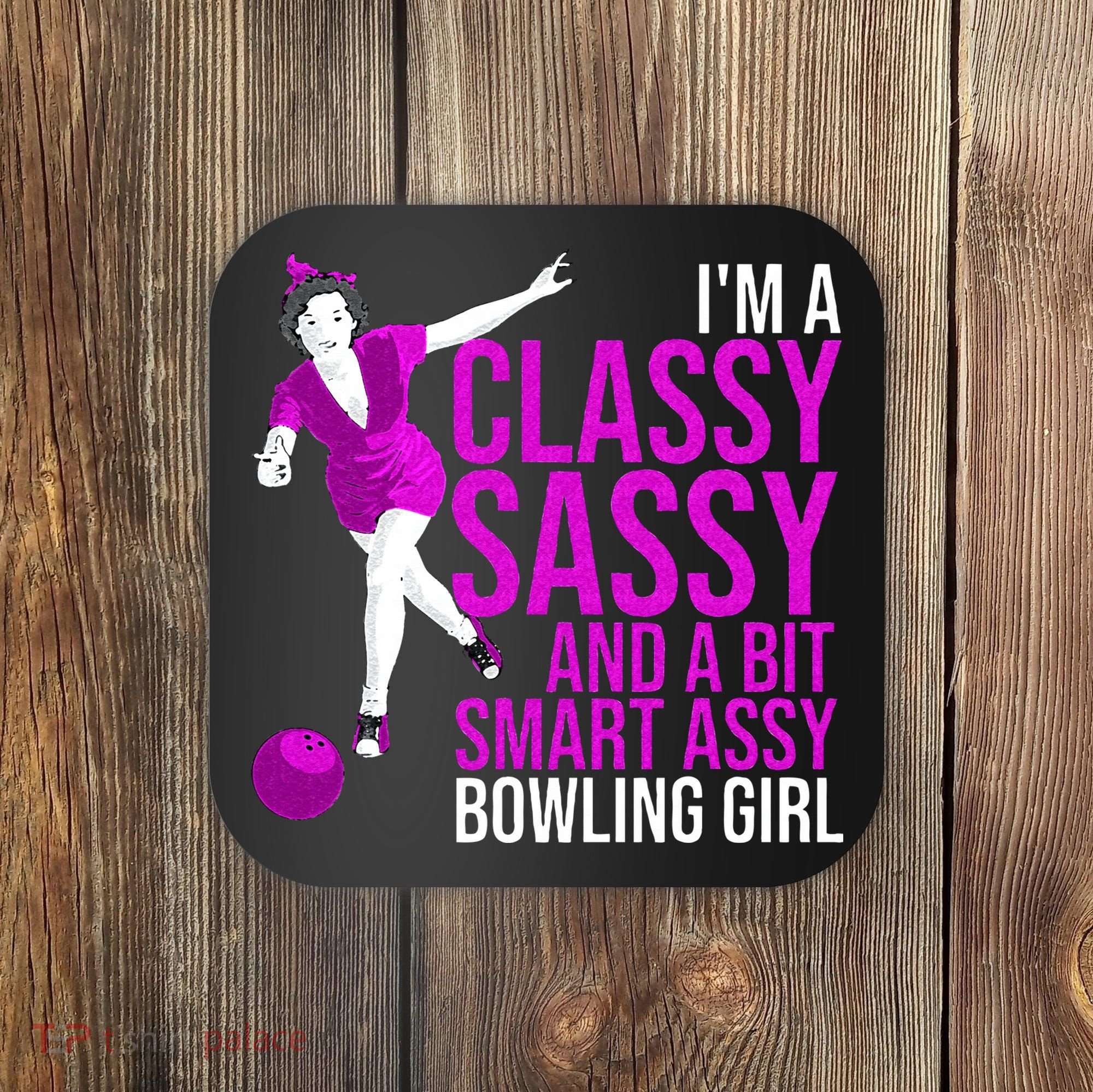 Funny Smart Assy Bowling Girl Gift For Classy Bowler Women Coaster