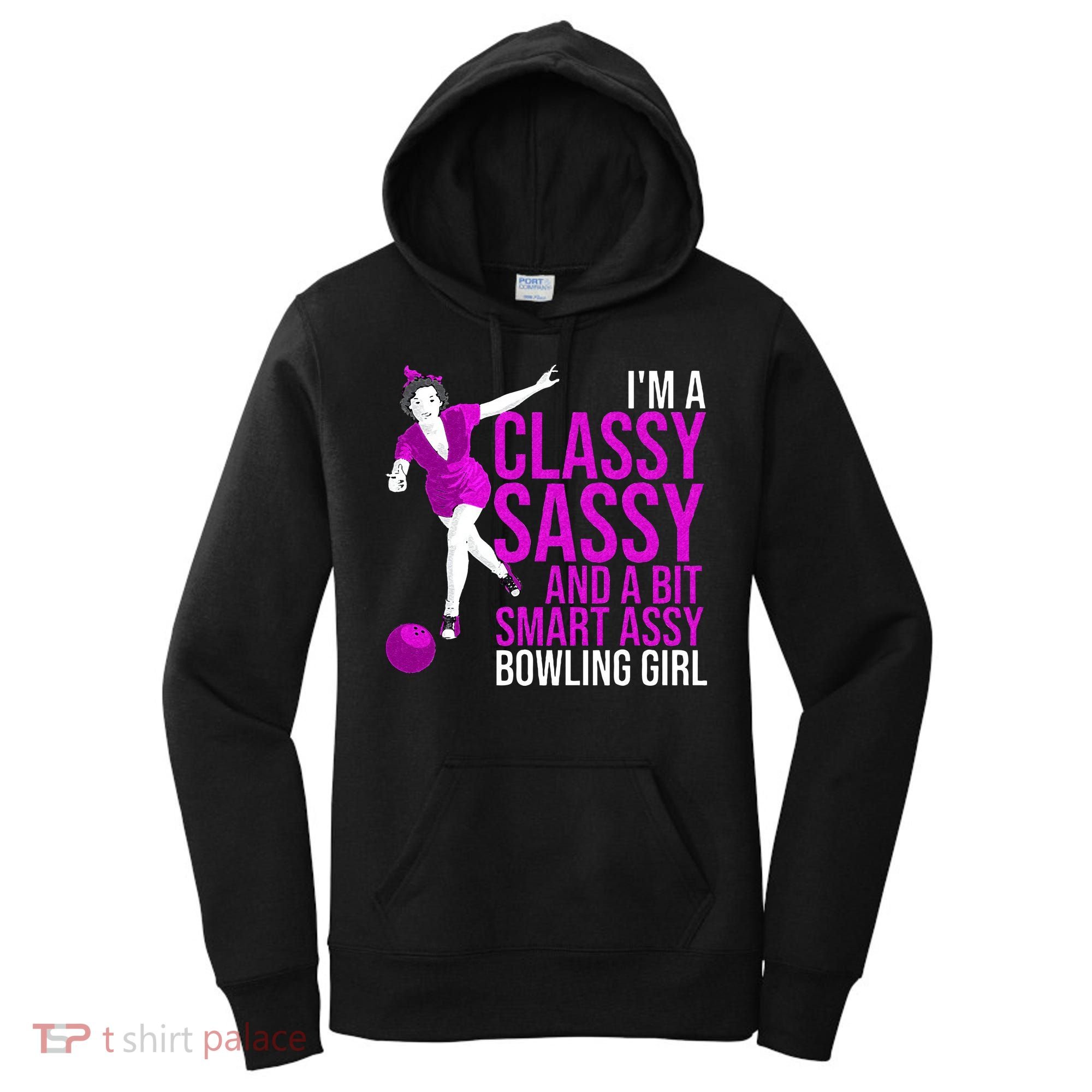 Funny Smart Assy Bowling Girl Gift For Classy Bowler Women Women's Hoodie