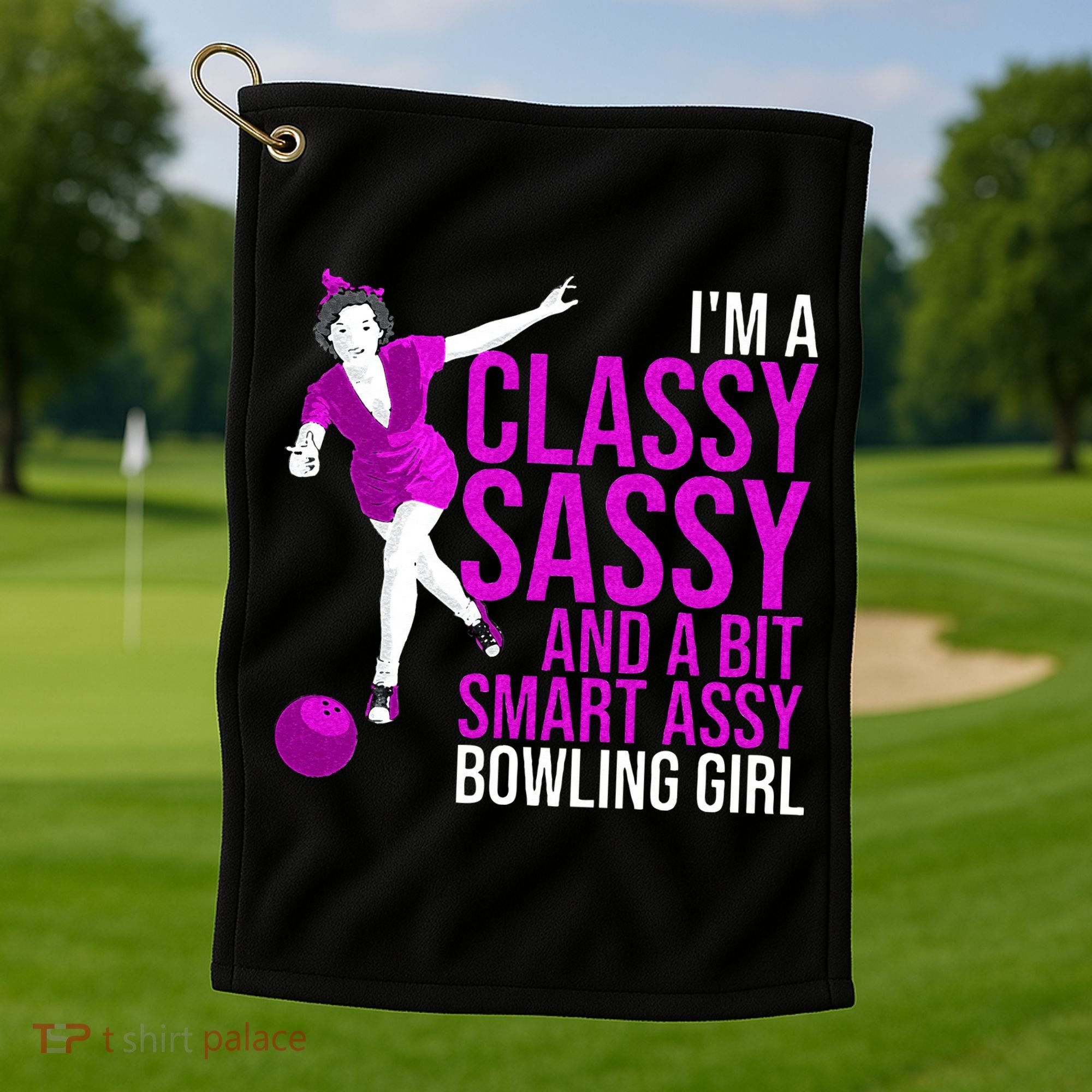 Funny Smart Assy Bowling Girl Gift For Classy Bowler Women Golf Towel