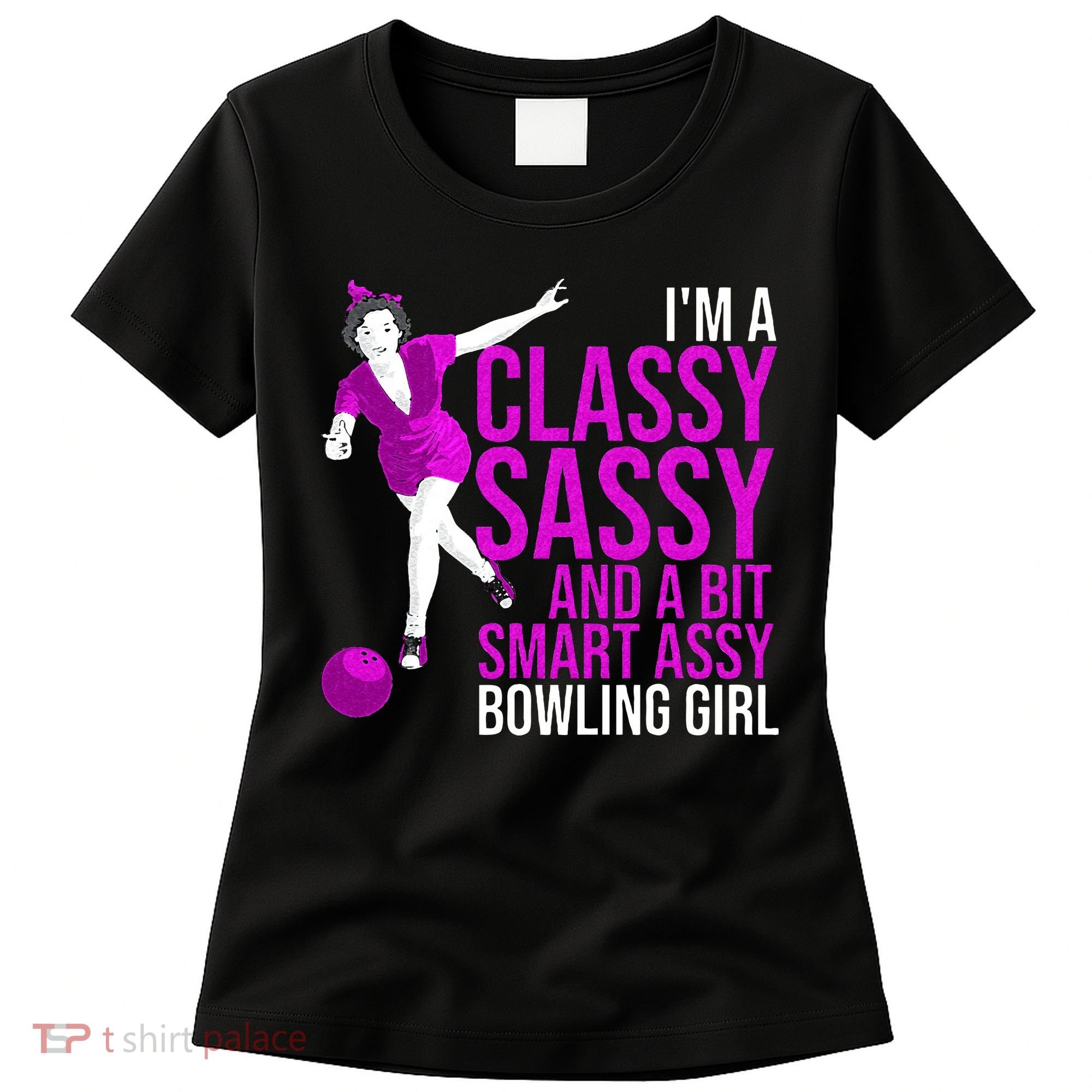 Funny Smart Assy Bowling Girl Gift For Classy Bowler Women Women's T-Shirt