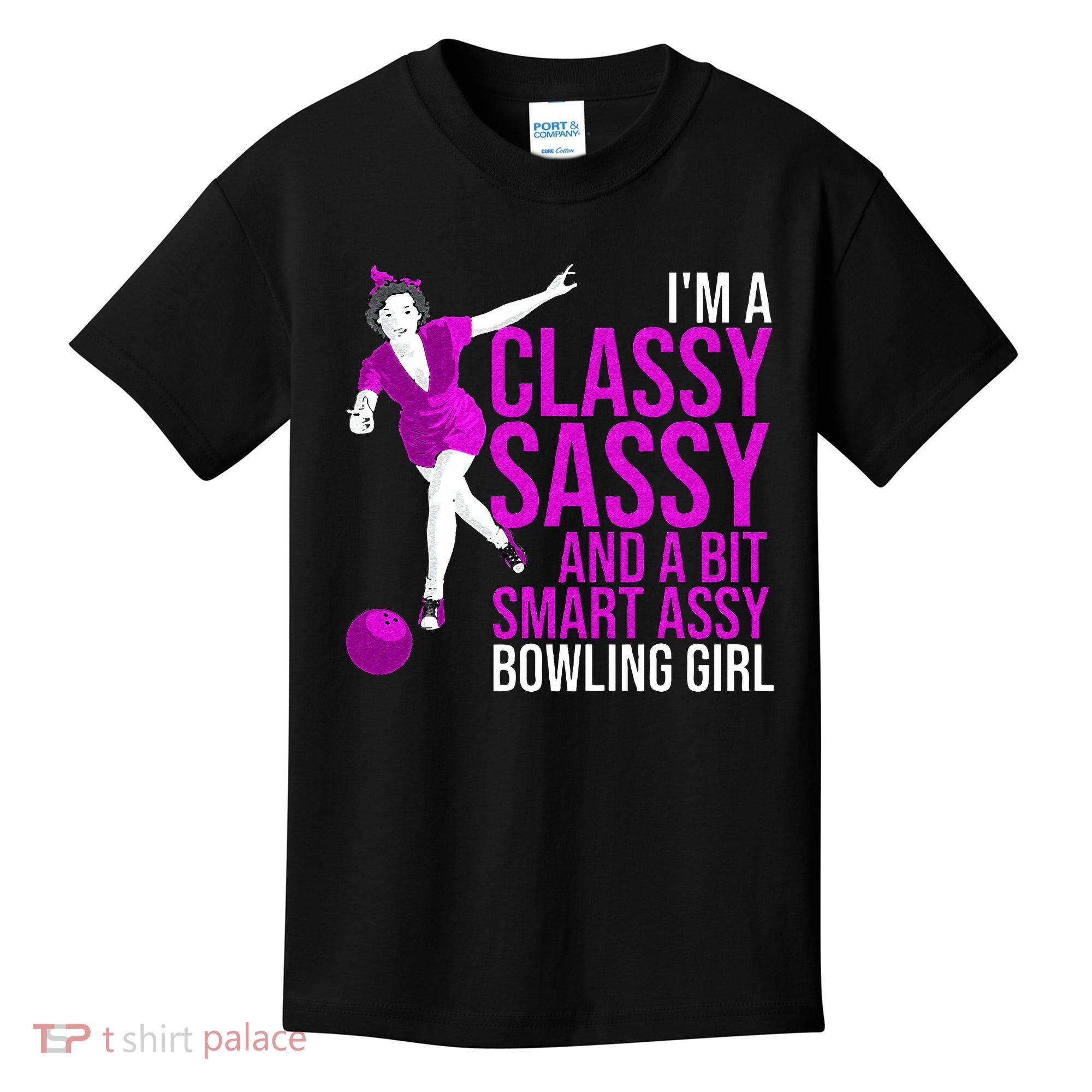 Funny Smart Assy Bowling Girl Gift For Classy Bowler Women Kids T-Shirt