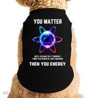 Funny Science Atom Science You Matter Energy Science Pun Doggie Tank thumb 0