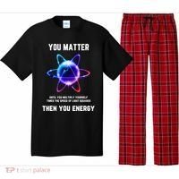 Funny Science Atom Science You Matter Energy Science Pun Pajama Set thumb 0