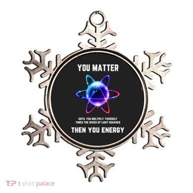 Funny Science Atom Science You Matter Energy Science Pun Ornament