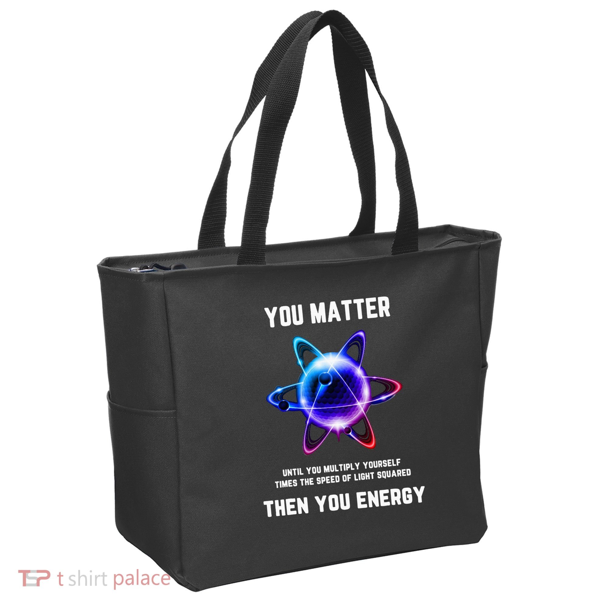 Funny Science Atom Science You Matter Energy Science Pun Tote Bag