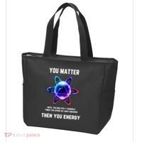 Funny Science Atom Science You Matter Energy Science Pun Tote Bag thumb 3