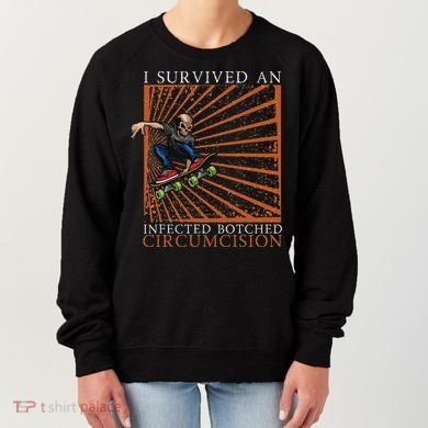 Funny Survived An Infected Botched Circumcision Meme Weird Women's Sweatshirt