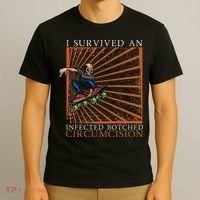 Funny Survived An Infected Botched Circumcision Meme Weird T-Shirt thumb 3