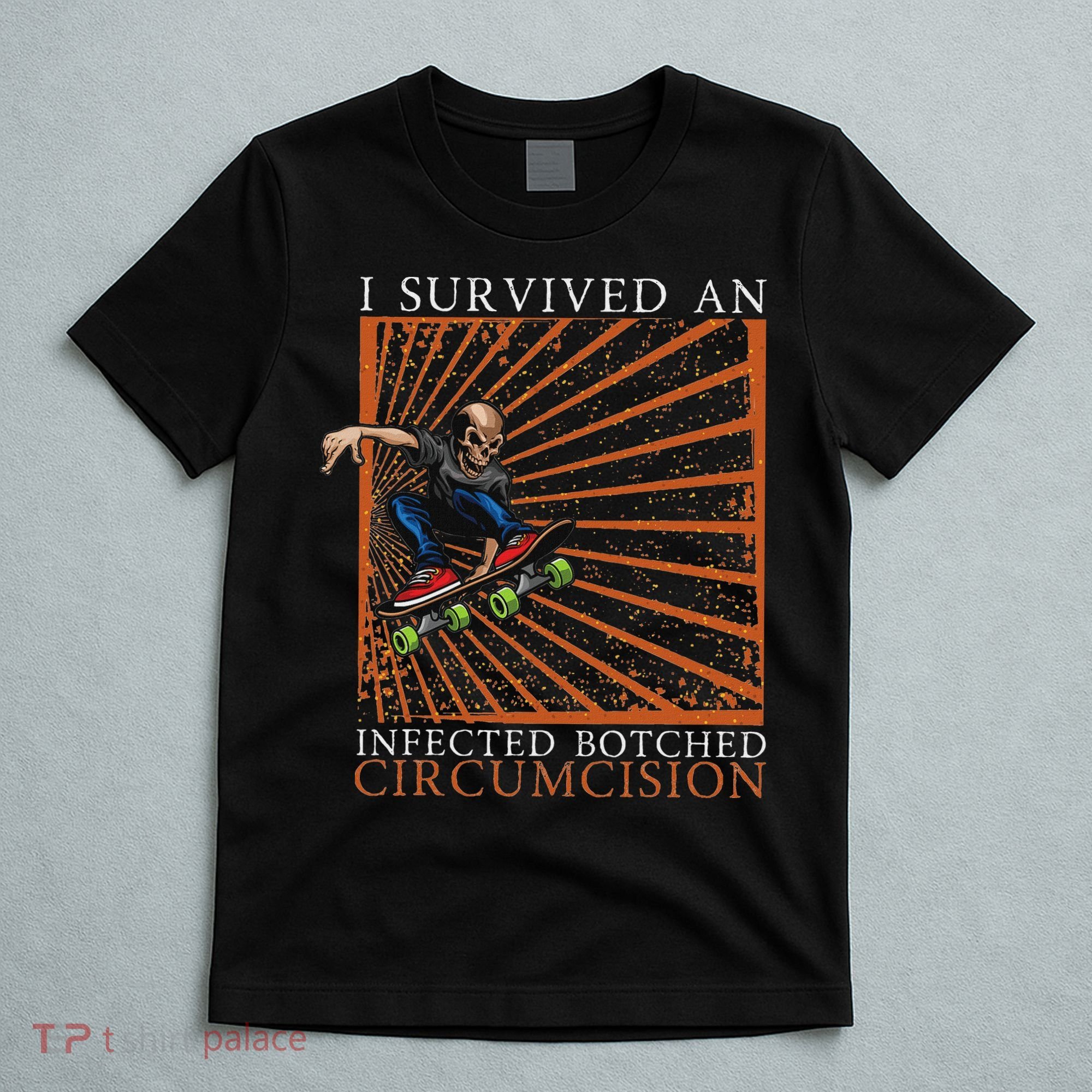 Funny Survived An Infected Botched Circumcision Meme Weird T-Shirt