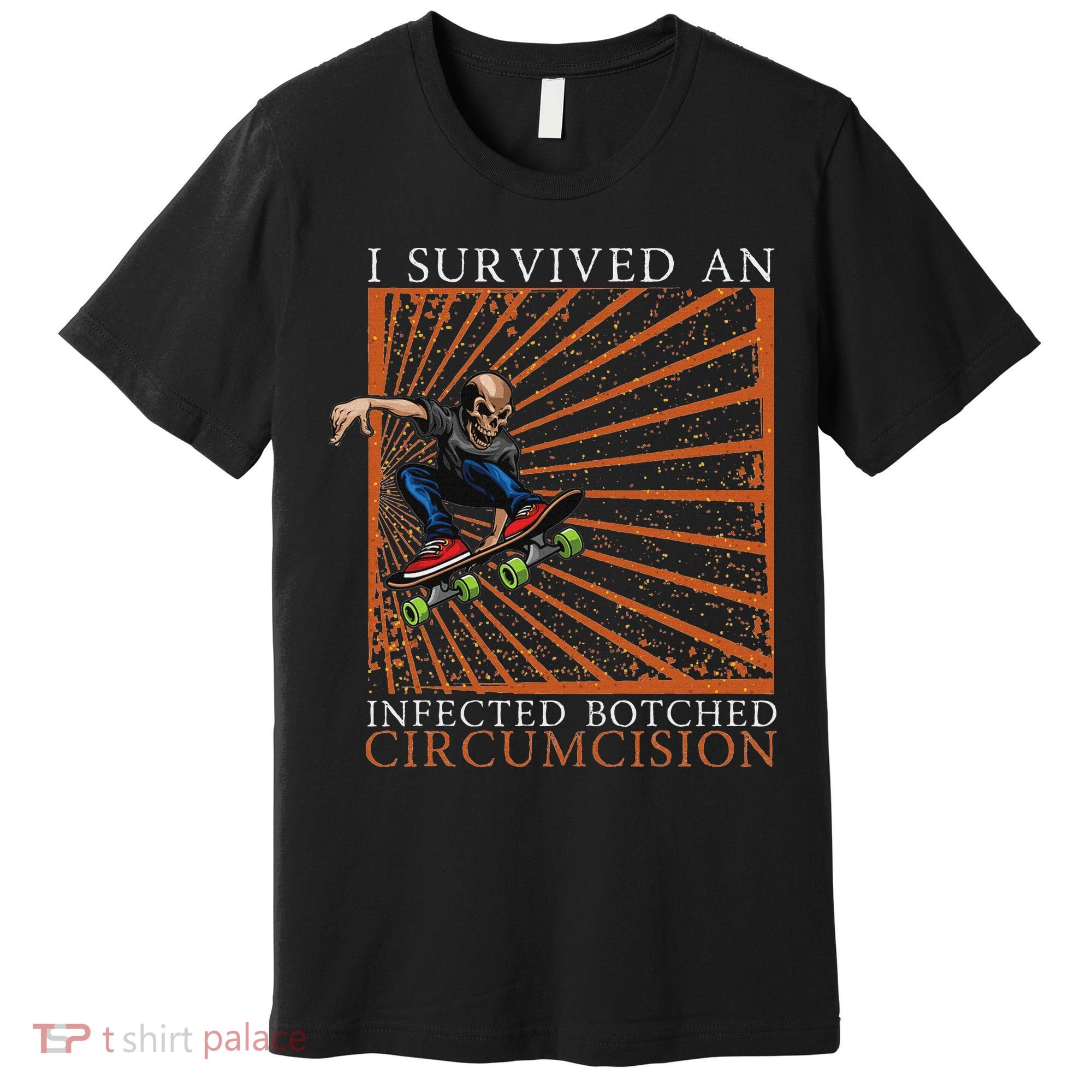 Funny Survived An Infected Botched Circumcision Meme Weird Premium T-Shirt