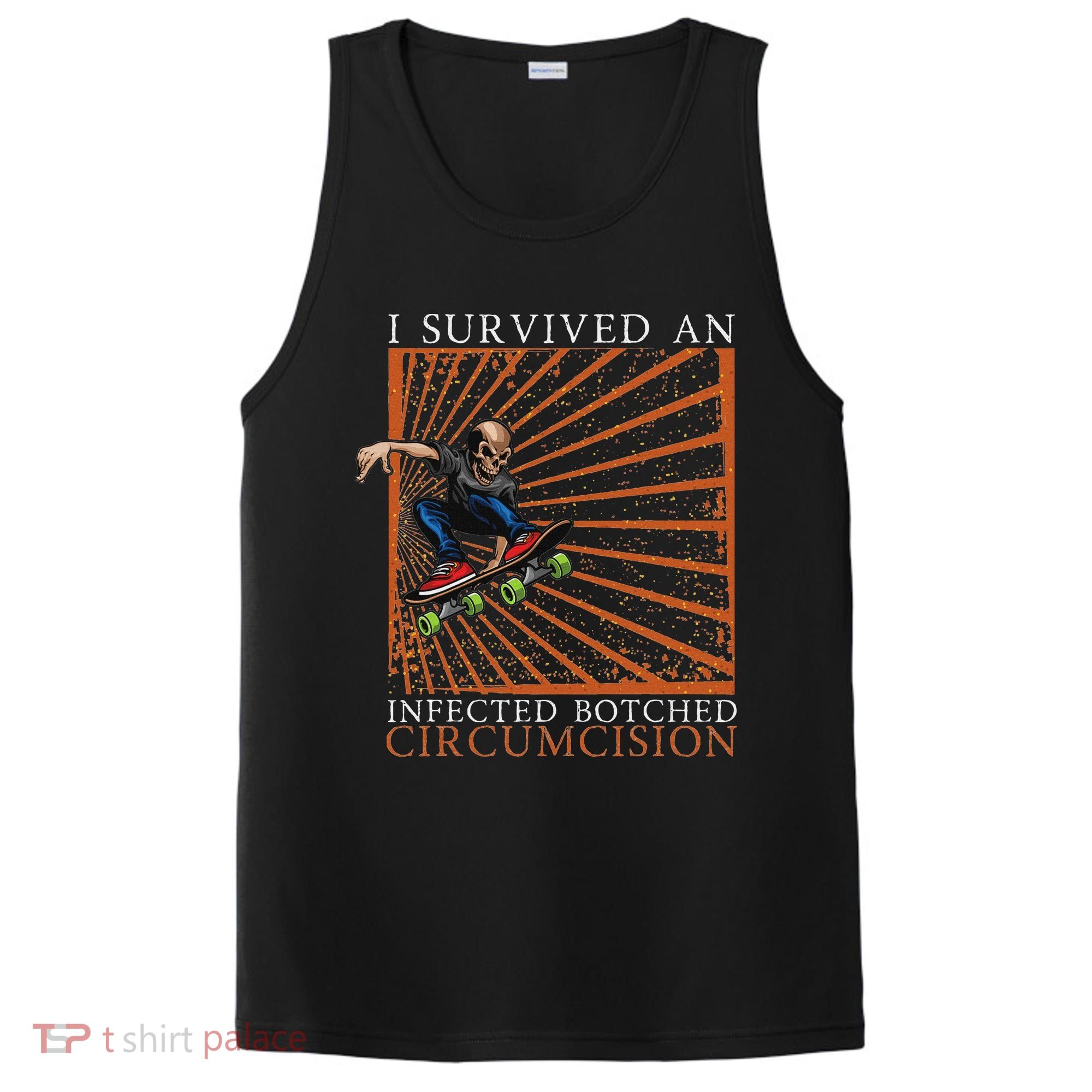 Funny Survived An Infected Botched Circumcision Meme Weird PosiCharge Competitor Tank