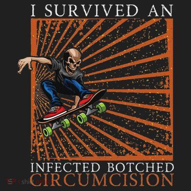 Funny Survived An Infected Botched Circumcision Meme Weird Hat