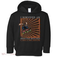 Funny Survived An Infected Botched Circumcision Meme Weird Toddler Hoodie thumb 0