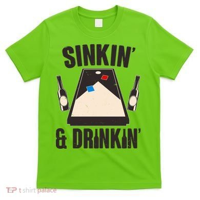 Funny Sinkin And Drinkin Cornhole Game T-Shirt
