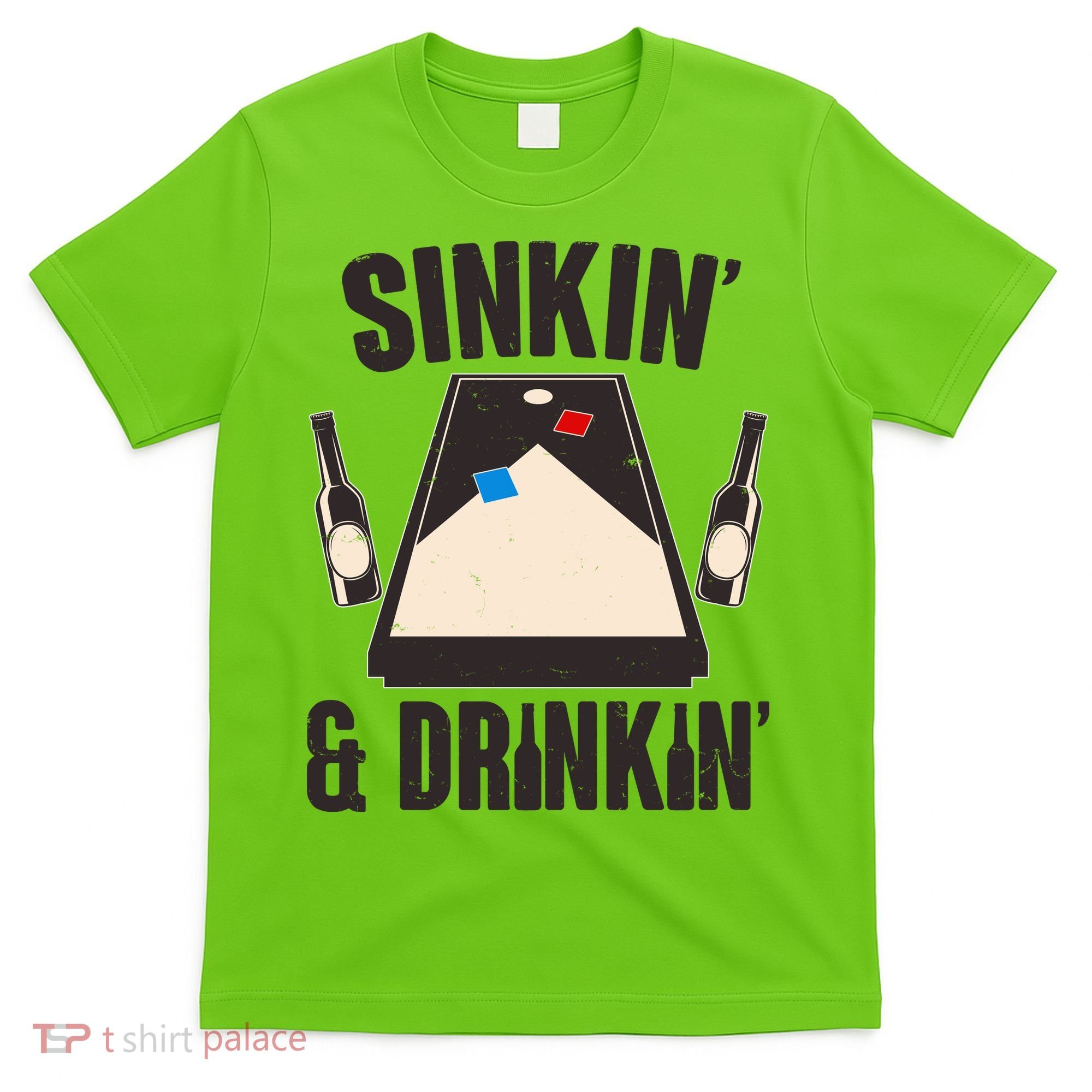 Funny Sinkin And Drinkin Cornhole Game T-Shirt