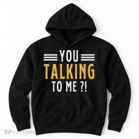 Funny Saying Are You Talking To Me Hoodie thumb 0