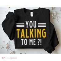 Funny Saying Are You Talking To Me Sweatshirt thumb 2
