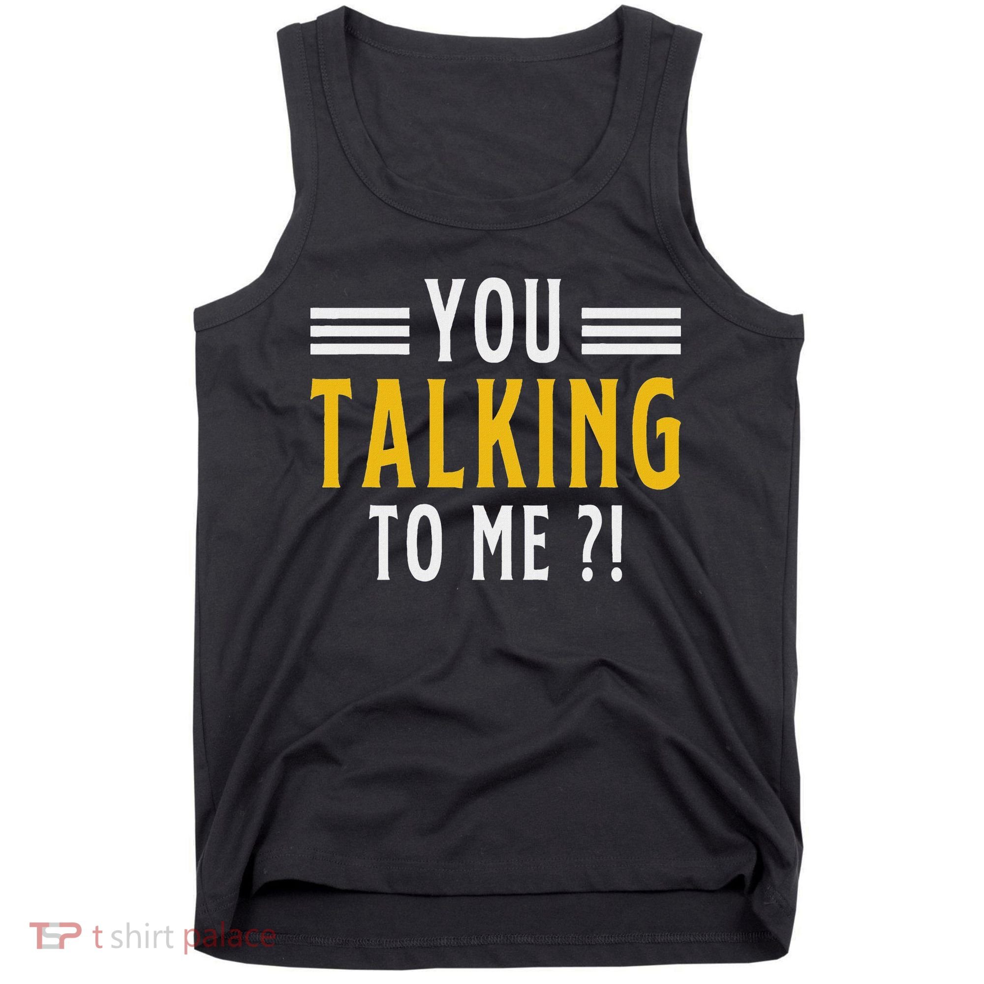 Funny Saying Are You Talking To Me Tank Top