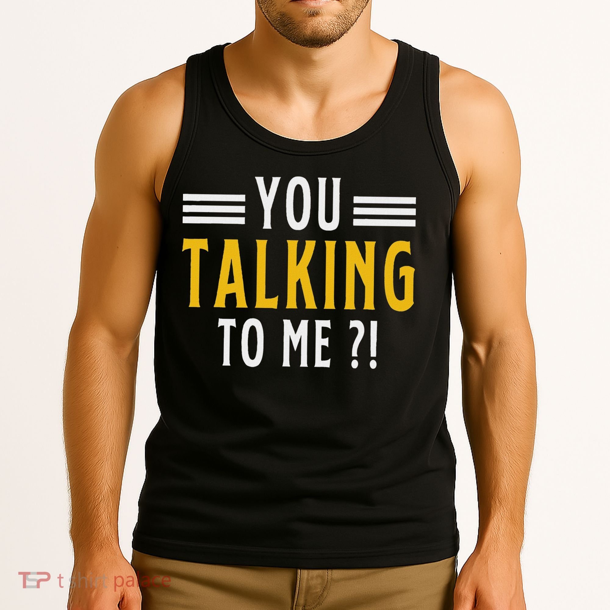 Funny Saying Are You Talking To Me Tank Top