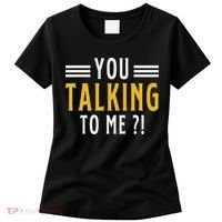 Funny Saying Are You Talking To Me Women's T-Shirt thumb 0