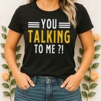 Funny Saying Are You Talking To Me Women's T-Shirt thumb 2