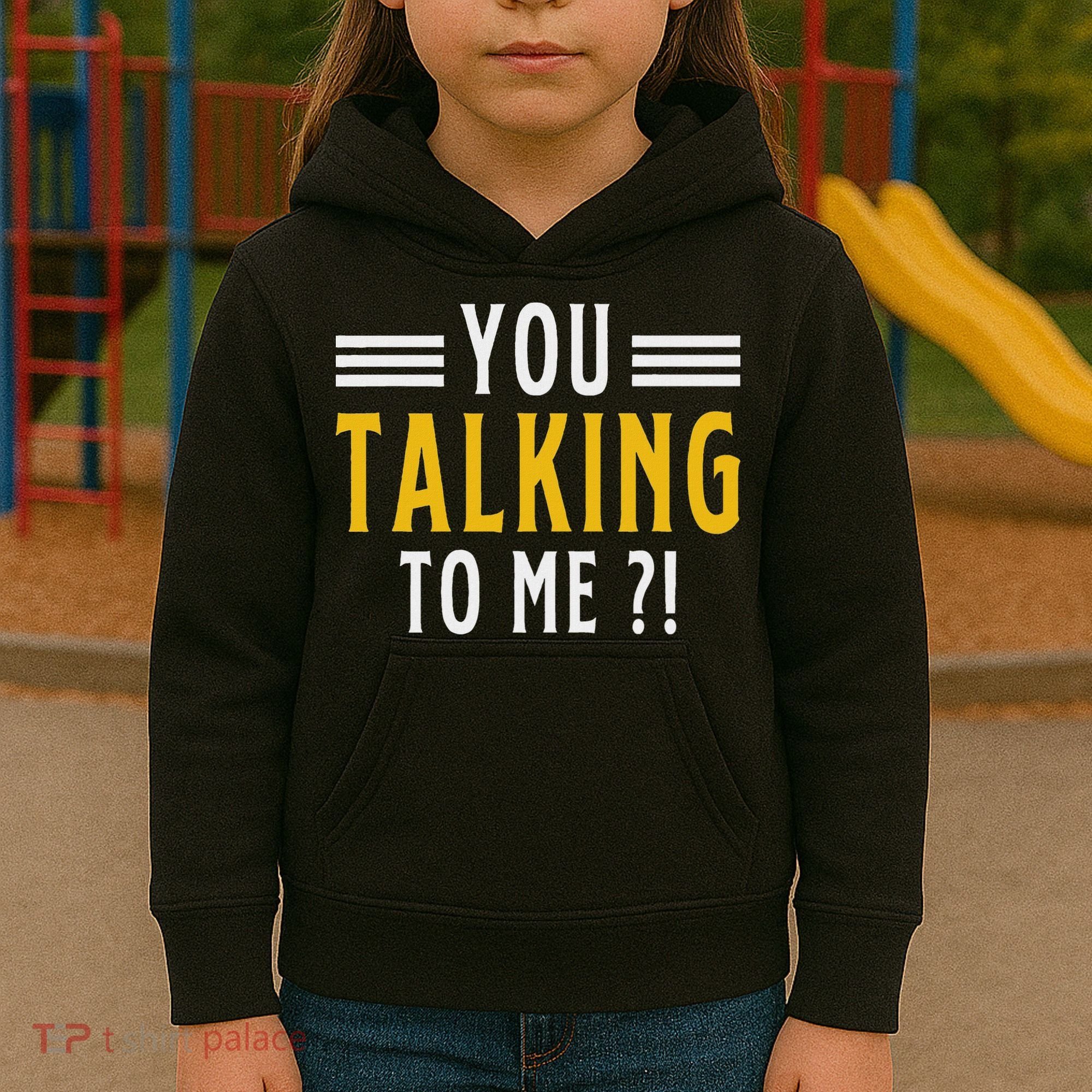 Funny Saying Are You Talking To Me Kids Hoodie