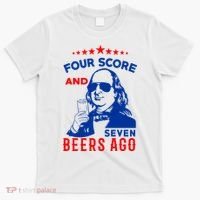 Four Score And Seven Beers Ago 4th Of July USA Merica T-Shirt thumb 0