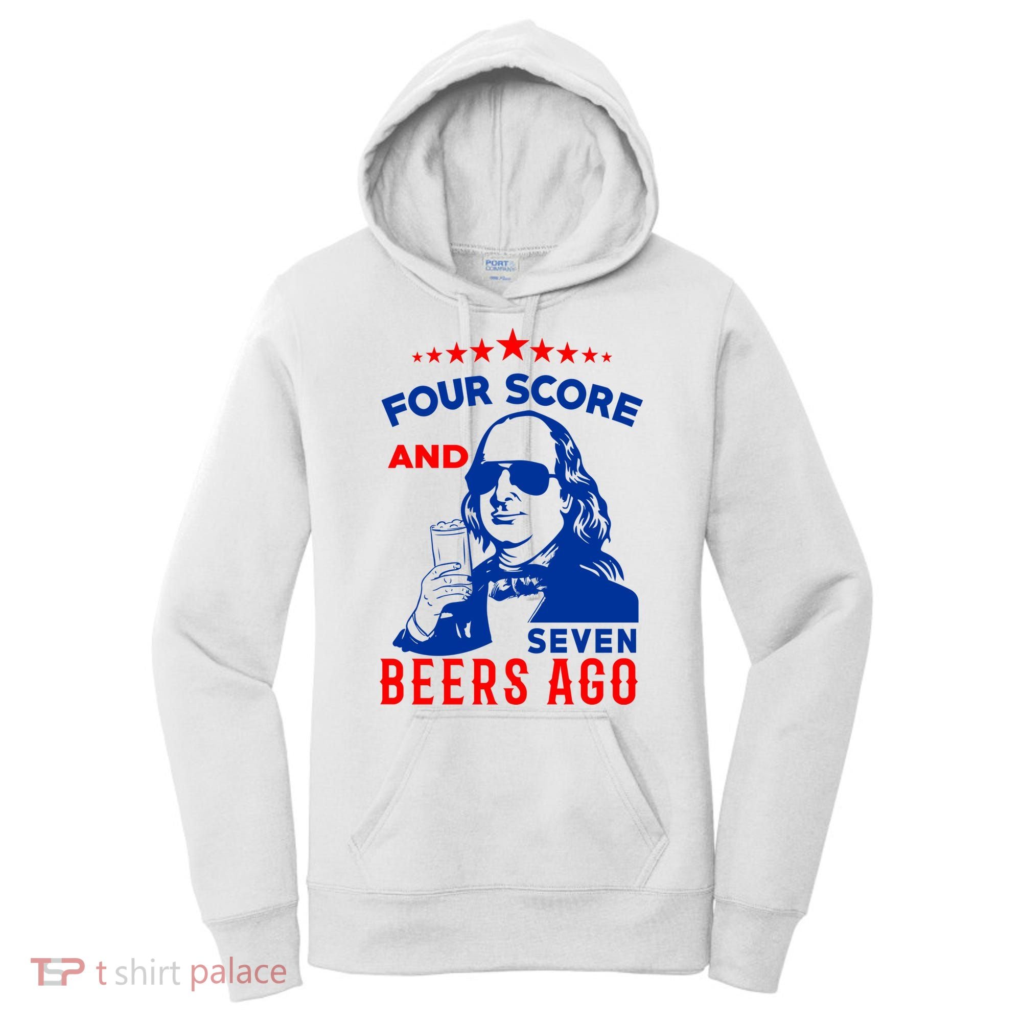 Four Score And Seven Beers Ago 4th Of July USA Merica Women's Hoodie